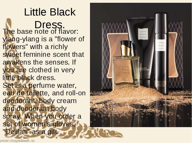 Little Black Dress. The base note of flavor: ylang-ylang is a "flower of flow...
