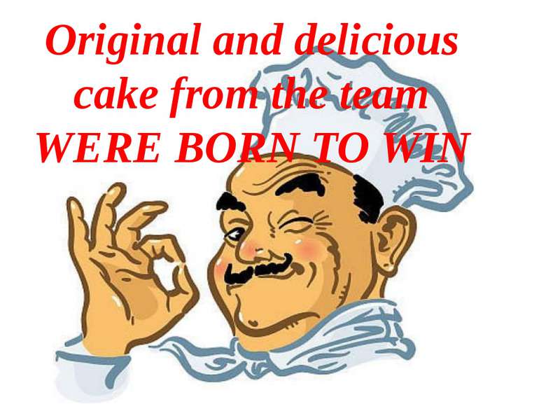 Original and delicious cake from the team WERE BORN TO WIN Original and delic...