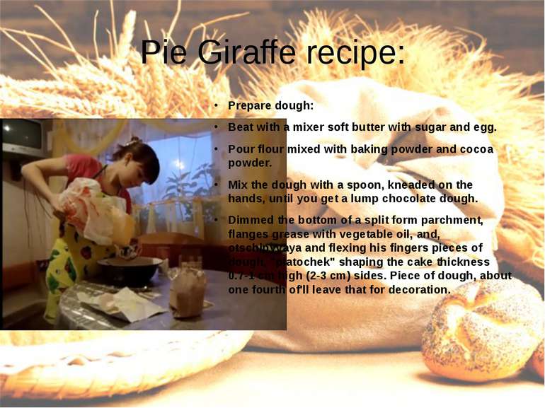Pie Giraffe recipe: Prepare dough: Beat with a mixer soft butter with sugar a...