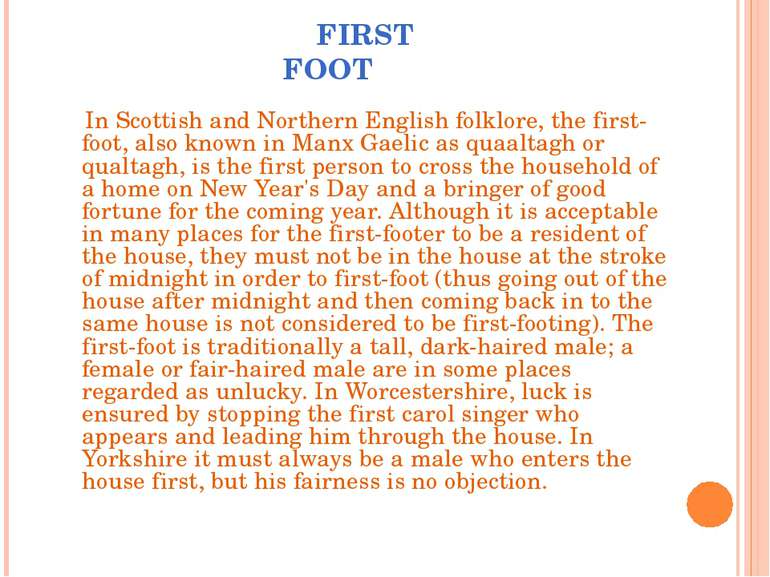 FIRST FOOT In Scottish and Northern English folklore, the first-foot, also kn...