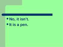 No, it isn’t. It is a pen.