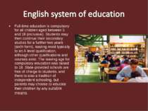 Full-time education is compulsory for all children aged between 5 and 16 (inc...