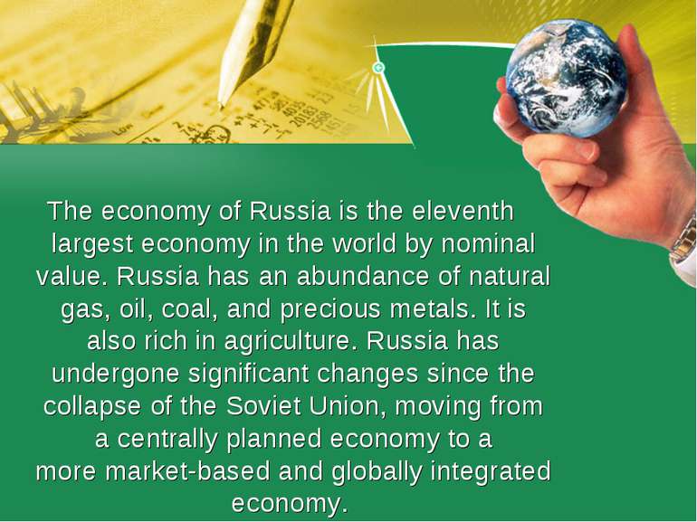 The economy of Russia is the eleventh largest economy in the world by nominal...