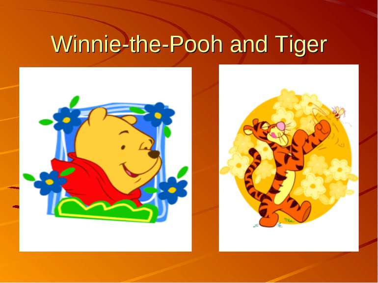 Winnie-the-Pooh and Tiger