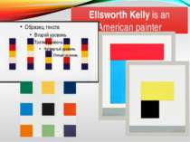 Ellsworth Kelly is an American painter