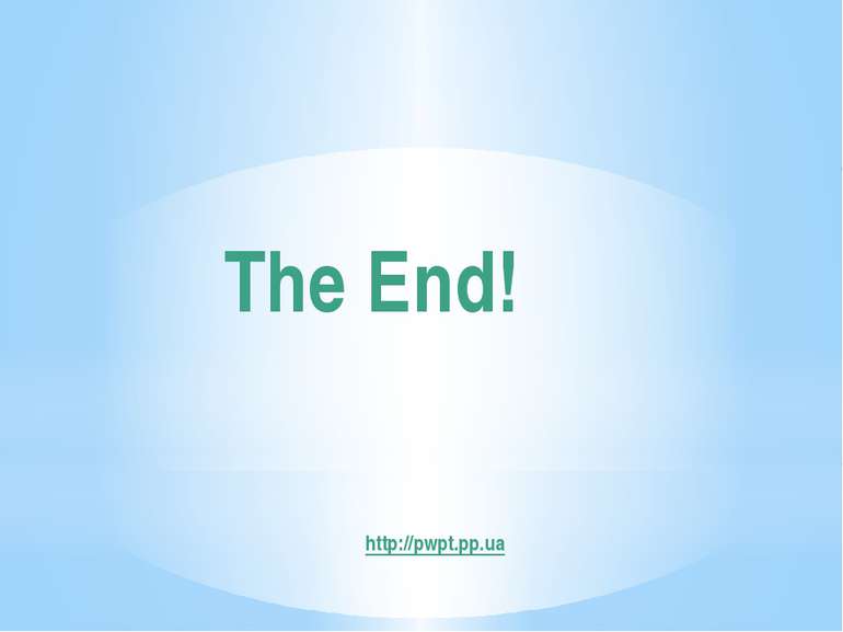 The End! http://pwpt.pp.ua