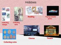 Hobbies Collecting stamps Collecting dolls Reading Playing computer games Col...