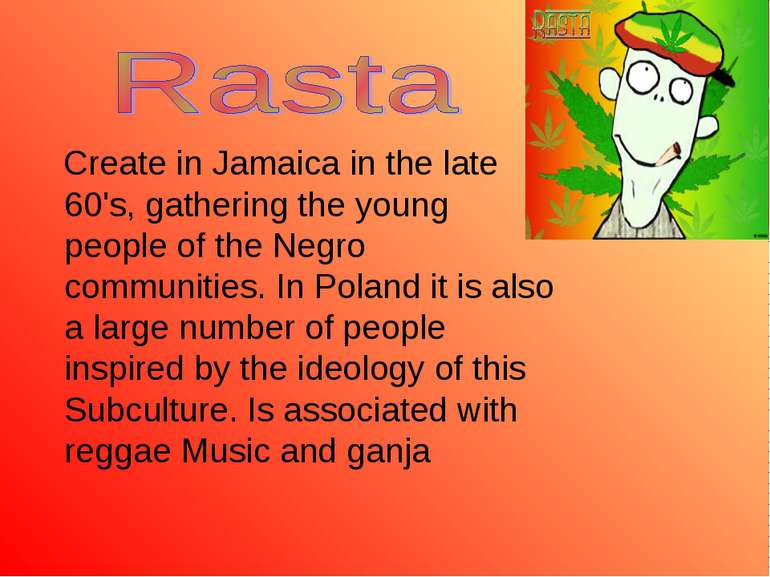 Create in Jamaica in the late 60's, gathering the young people of the Negro c...