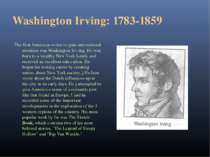 Washington Irving: 1783-1859 The first American writer to gain international ...