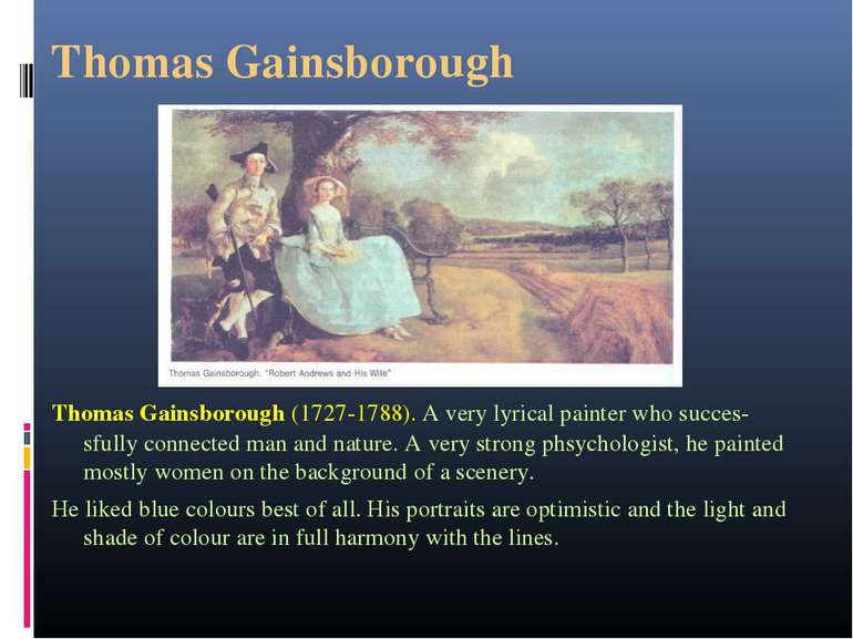 Thomas Gainsborough Thomas Gainsborough (1727-1788). A very lyrical painter w...