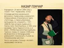 Народився 20 квітня 1964 року у Львові. Поет, перформер, актор. Отримав дипло...
