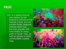 Holi Holi is a spring festival also known as the festival of colours or the f...
