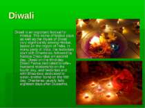 Diwali Diwali is an important festival for Hindus. The name of festive days a...