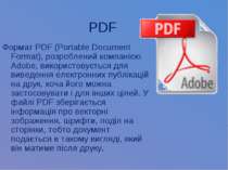 PDF Формат PDF (Portable Document Format), розроблений компанією Adobe, викор...