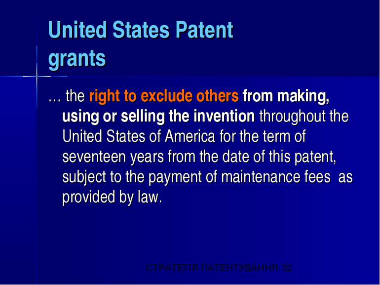 United States Patent grants … the right to exclude others from making, using ...