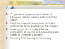 Goals To preserve peasantry as a bearer of Ukrainian identity, culture and sp...