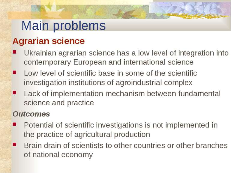 Main problems Agrarian science Ukrainian agrarian science has a low level of ...
