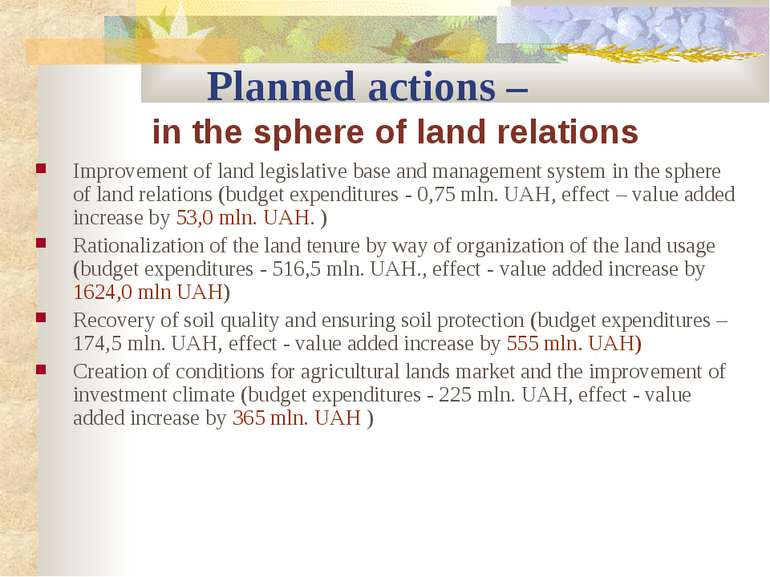 Planned actions – in the sphere of land relations Improvement of land legisla...