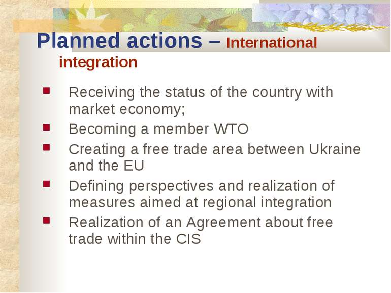 Planned actions – International integration Receiving the status of the count...