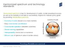 Harmonized spectrum and technology standards Economy of scale (based on a mas...