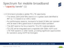2.3 GHz band provides a global TD-LTE opportunity The whole 2300-2400 MHz ban...