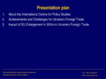 Presentation plan About the International Centre for Policy Studies Achieveme...