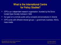 What is the International Centre for Policy Studies? ICPS is an independent r...