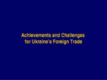 Achievements and Challenges for Ukraine’s Foreign Trade