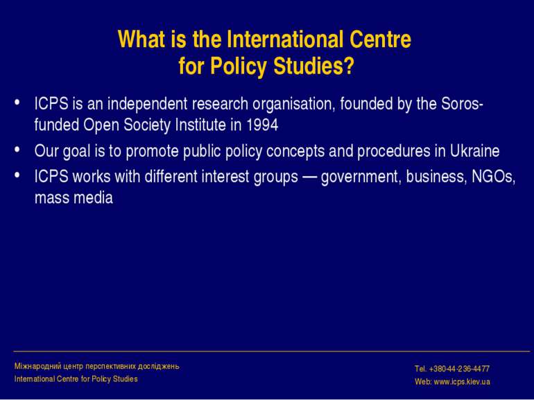 What is the International Centre for Policy Studies? ICPS is an independent r...