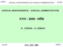 JUDICIAL INDEPENDENCE - JUDICIAL ADMINISTRATION IN UKRAINE