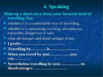 4. Speaking Make up a short story about your favourite kind of travelling. Sa...