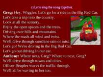 c) Let’s sing the song together. Greg: Hey, Wiggles. Let's go for a ride in t...
