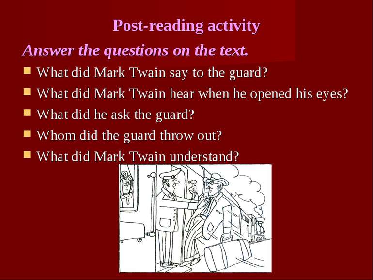 Post-reading activity Answer the questions on the text. What did Mark Twain s...