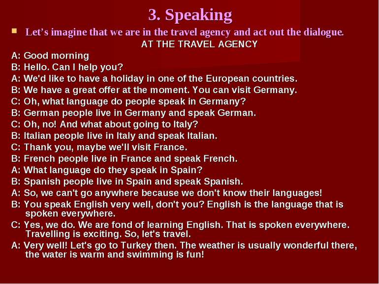 3. Speaking Let’s imagine that we are in the travel agency and act out the di...