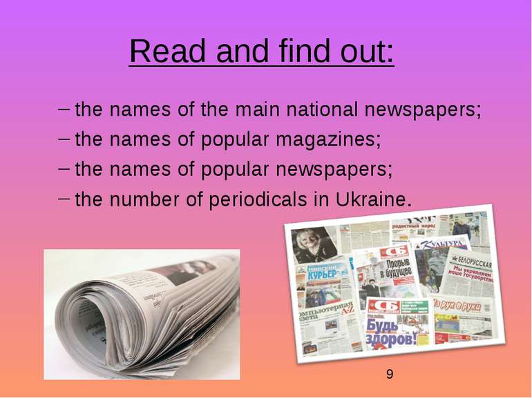 Read and find out: the names of the main national newspapers; the names of po...