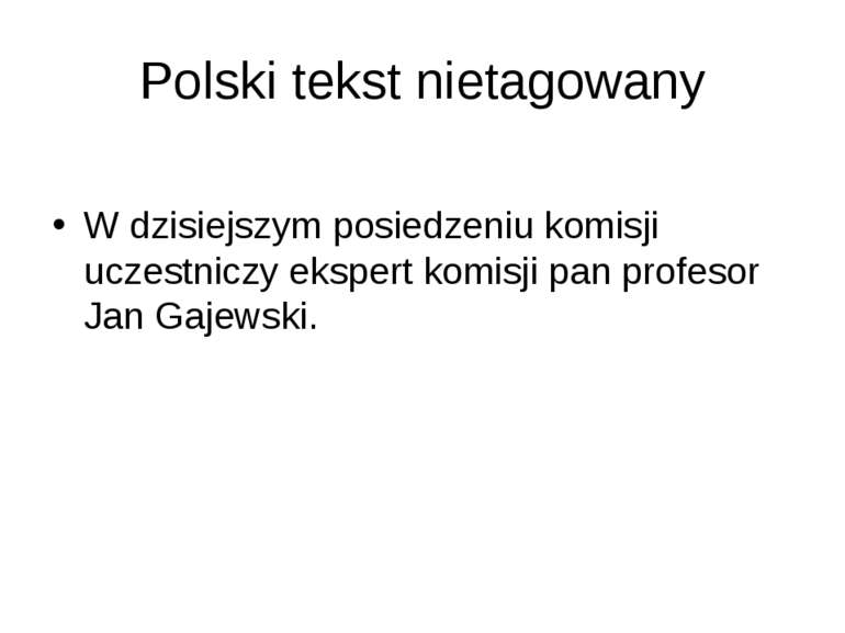 Polski tekst nietagowany W dzisiejszym posiedzeniu komisji uczestniczy eksper...