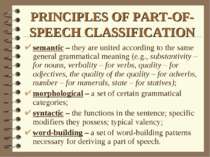 PRINCIPLES OF PART-OF-SPEECH CLASSIFICATION semantic – they are united accord...