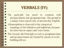 VERBALS (IV) The participle has much in common with дієприслівник and дієприк...