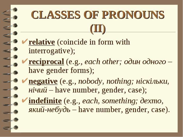 CLASSES OF PRONOUNS (II) relative (coincide in form with interrogative); reci...
