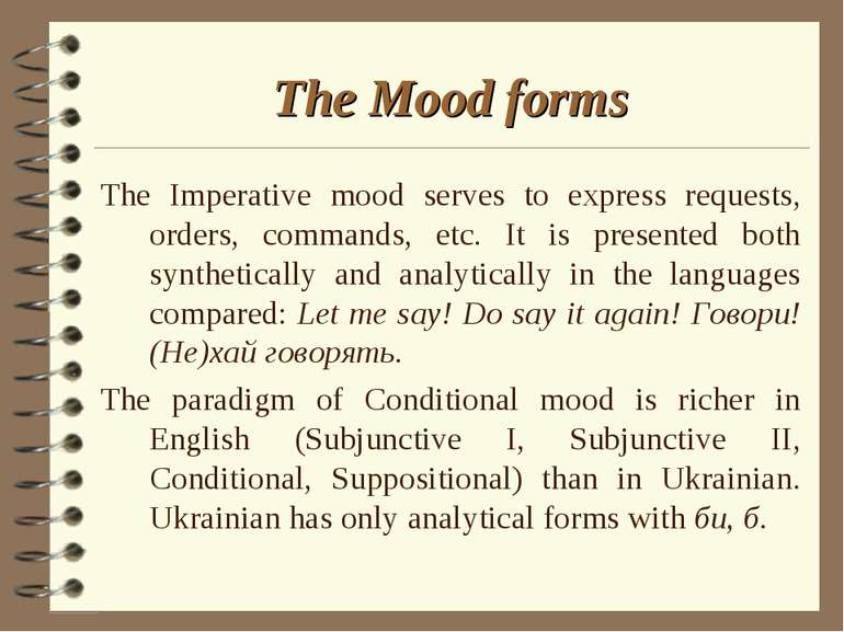 The Mood forms The Imperative mood serves to express requests, orders, comman...