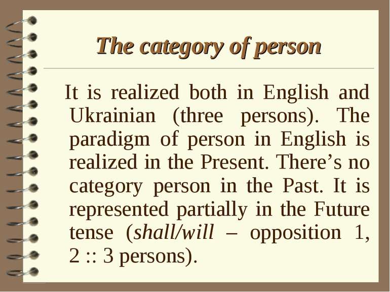 The category of person It is realized both in English and Ukrainian (three pe...