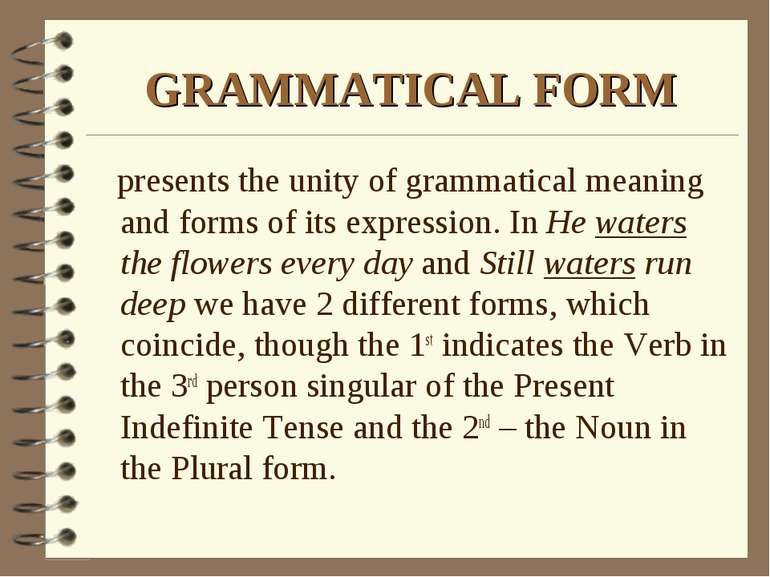 GRAMMATICAL FORM presents the unity of grammatical meaning and forms of its e...
