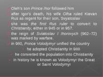 Oleh’s son Prince Ihor followed him after Igor's death, his wife Olha ruled K...