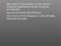 after death of Monomakh in 1125 Ukraine remained fragmented into the numerous...
