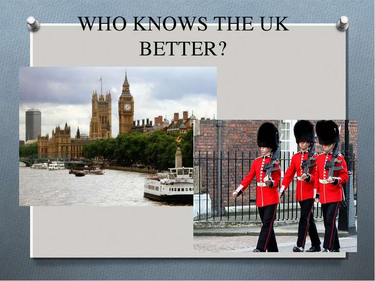 WHO KNOWS THE UK BETTER?