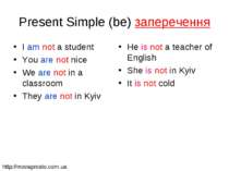 Present Simple (be) заперечення I am not a student You are not nice We are no...