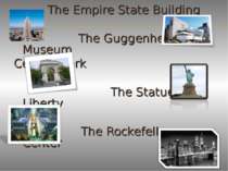 The Empire State Building The Guggenheim Museum Central park The Statue of Li...