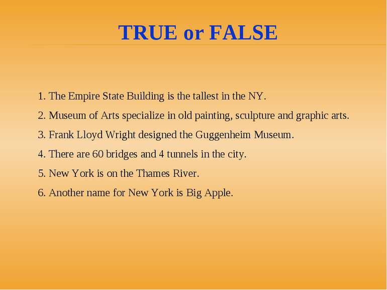 1. The Empire State Building is the tallest in the NY. 2. Museum of Arts spec...