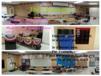The Classroom Teachers have their own classrooms and it is the students that ...