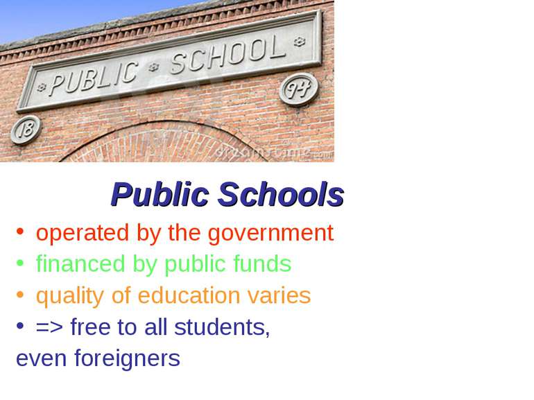 Public Schools operated by the government financed by public funds quality of...